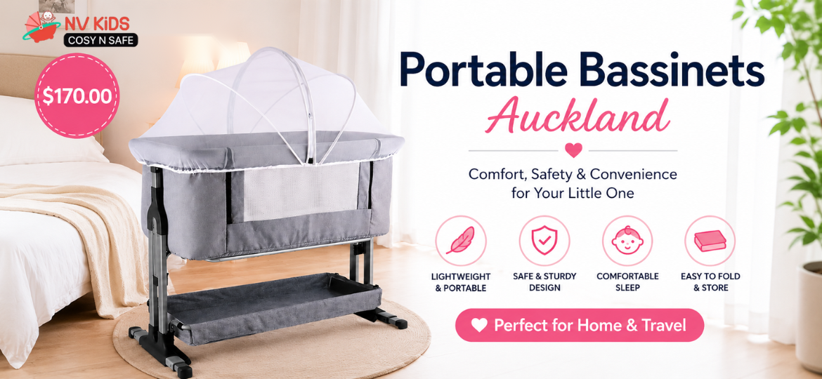Portable Bassinets Auckland – Safe, Comfortable Sleep Wherever You Go